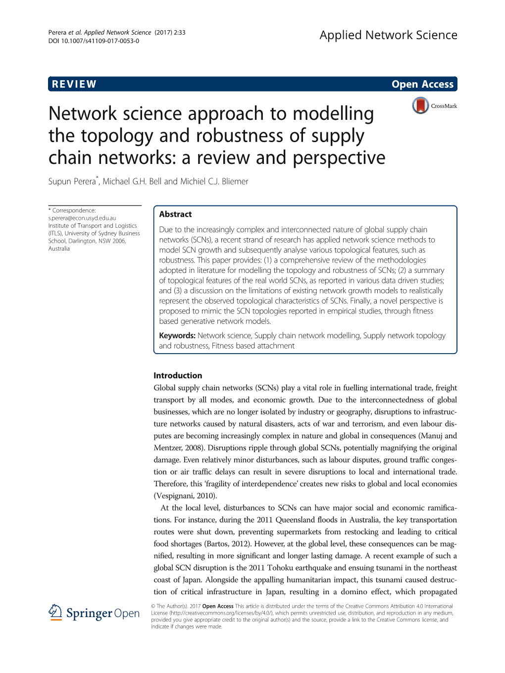 Network Science Approach to Modelling the Topology and Robustness of Supply Chain Networks: a Review and Perspective Supun Perera*, Michael G.H