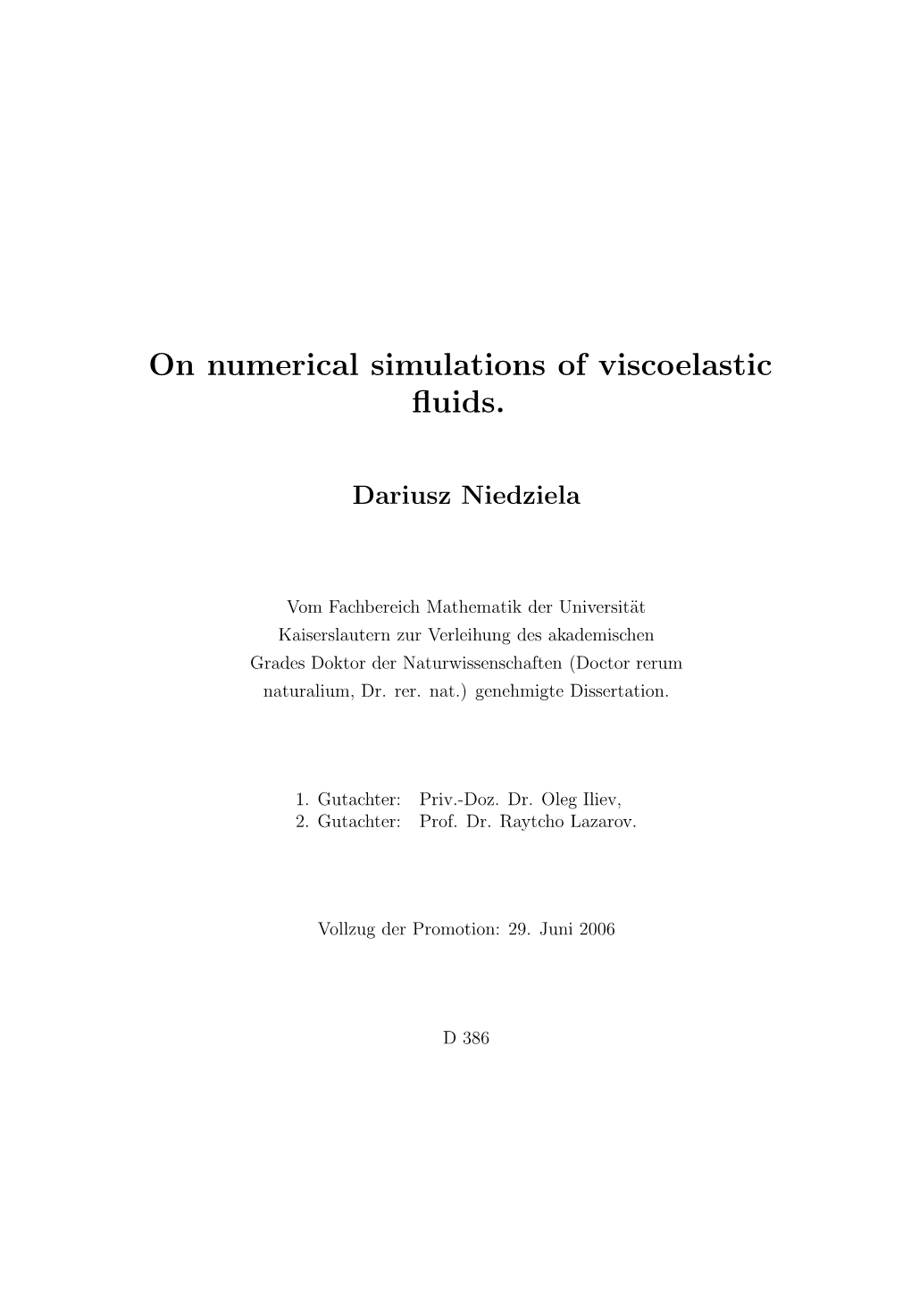 On Numerical Simulations of Viscoelastic Fluids