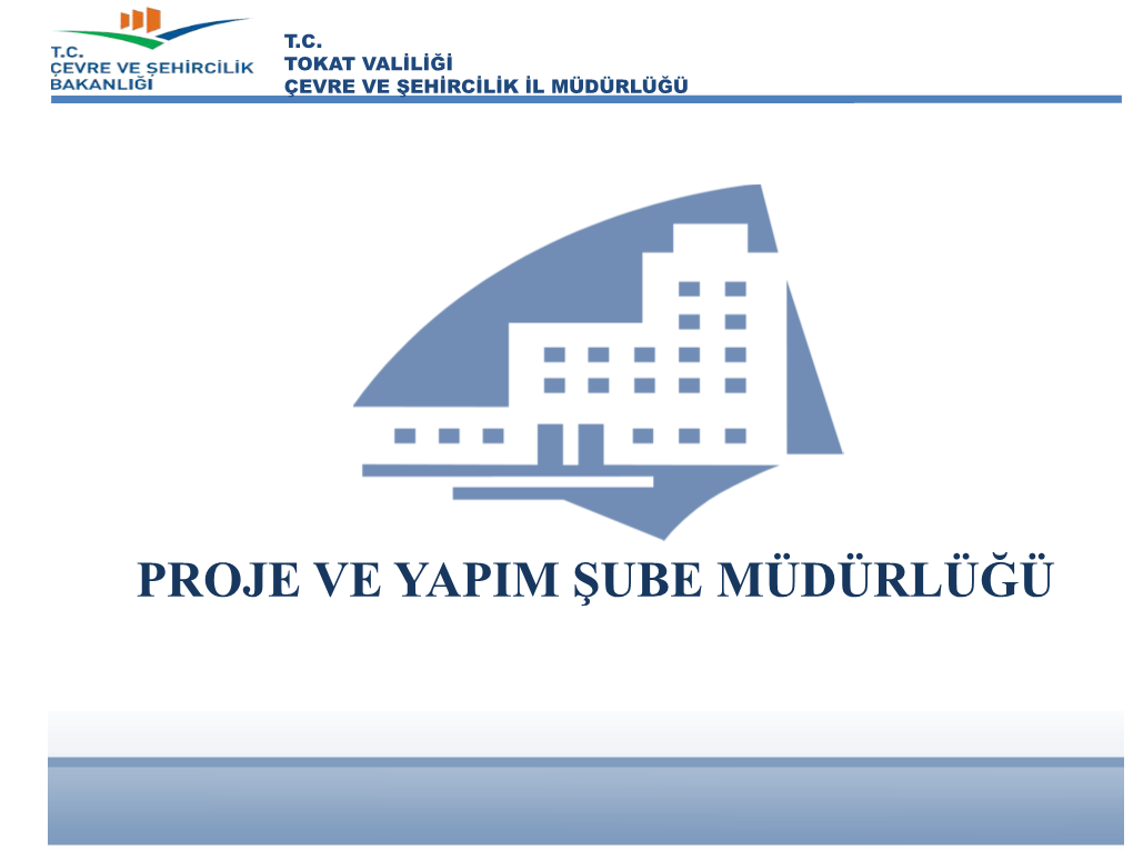 Proje Ve Yapım Şube Müdürlüğü