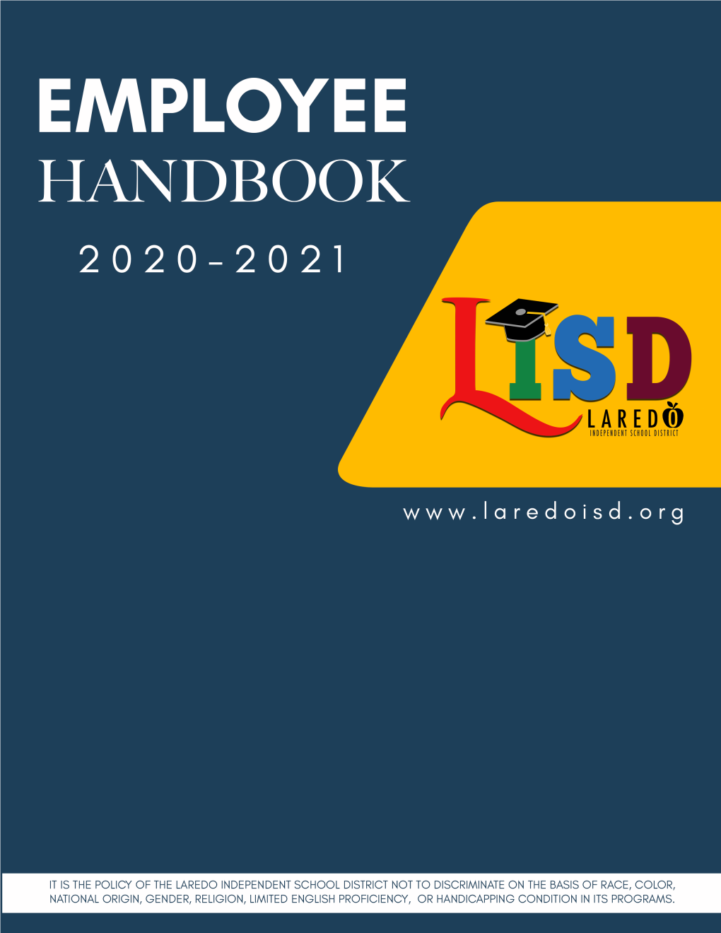 Laredo ISD 2020-2021 Employee Handbook If You Have Difficulty Accessing the Information in This Document Because of a Disability, Please E-Mail Egarza@Laredoisd.Org