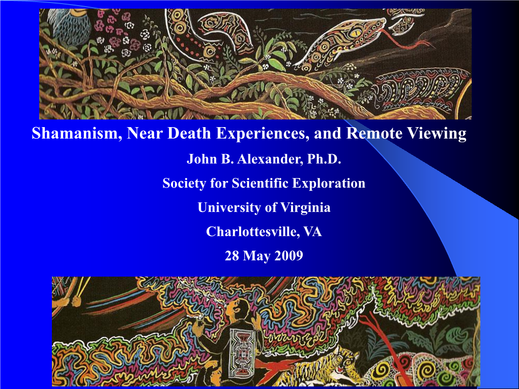 Shamanism, Near Death Experiences, and Remote Viewing John B