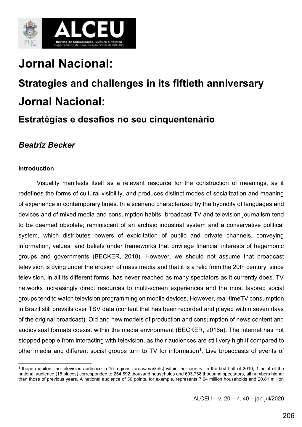 Jornal Nacional: Strategies and Challenges in Its Fiftieth Anniversary Jornal Nacional: Estratégias E Desafios No Seu Cinquentenário