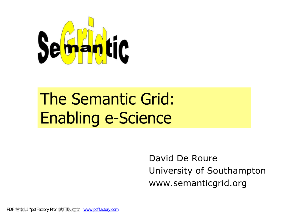 The Semantic Grid: Enabling E-Science