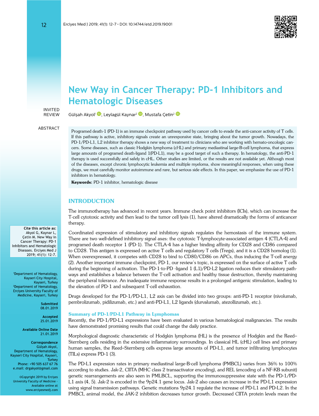 New Way in Cancer Therapy: PD-1 Inhibitors and Hematologic Diseases INVITED REVIEW Gülşah Akyol1 , Leylagül Kaynar2 , Mustafa Çetin2