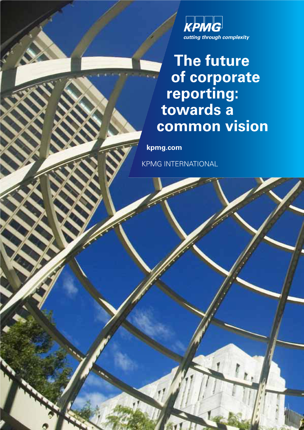 The Future of Corporate Reporting: Towards a Common Vision
