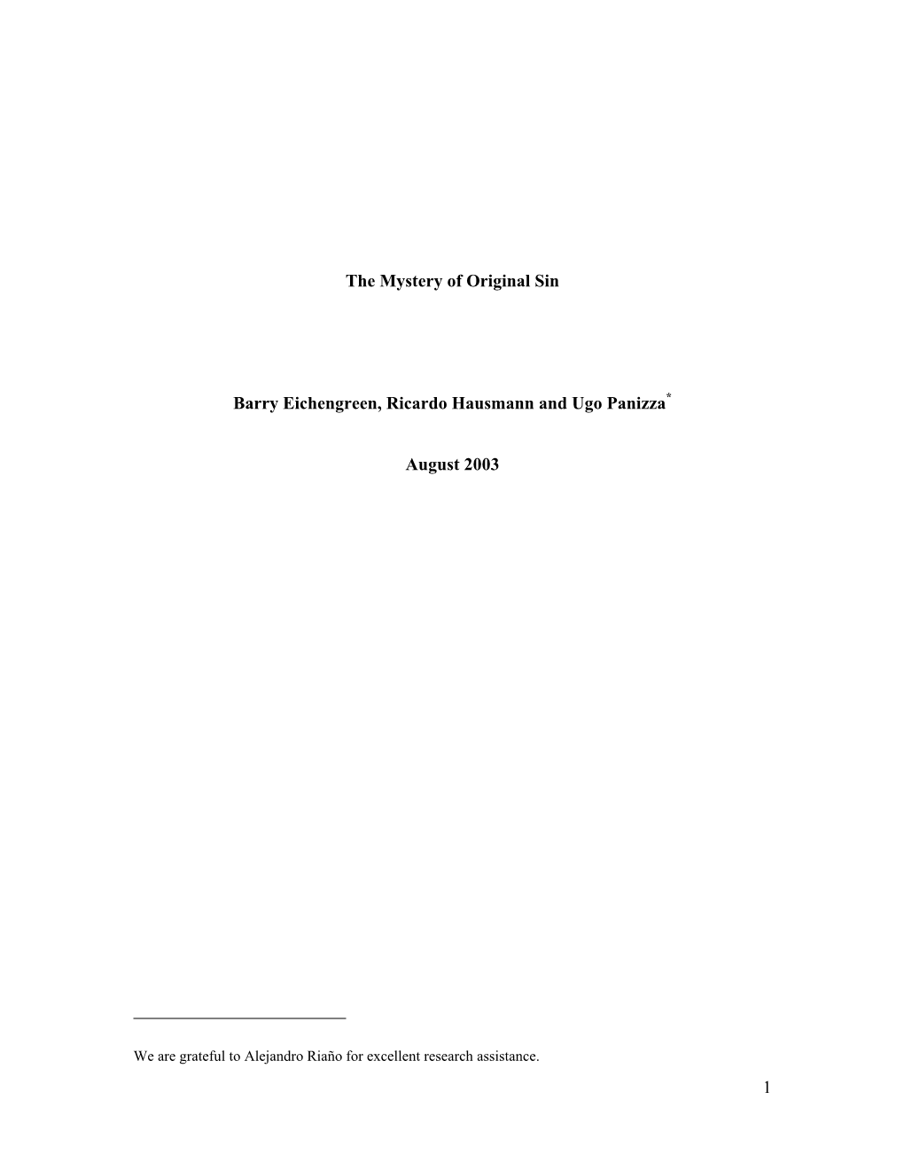 1 the Mystery of Original Sin Barry Eichengreen, Ricardo Hausmann and Ugo Panizza* August 2003