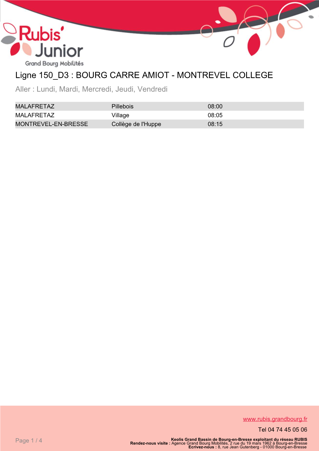 Ligne 150 D3 : BOURG CARRE AMIOT - MONTREVEL COLLEGE Aller : Lundi, Mardi, Mercredi, Jeudi, Vendredi
