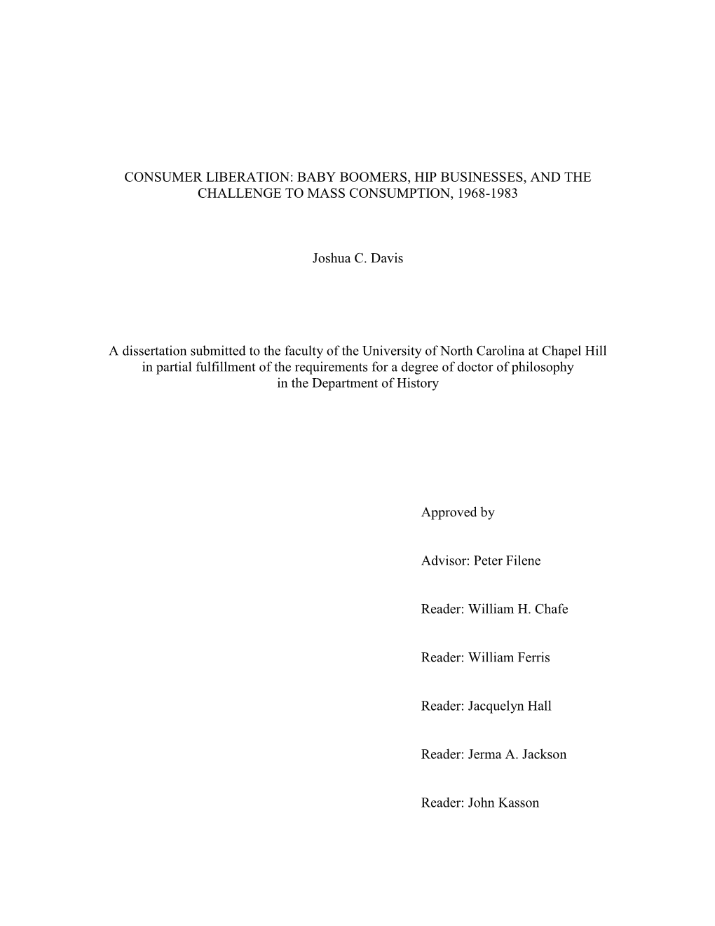 CONSUMER LIBERATION: BABY BOOMERS, HIP BUSINESSES, and the CHALLENGE to MASS CONSUMPTION, 1968-1983 Joshua C. Davis a Dissertati