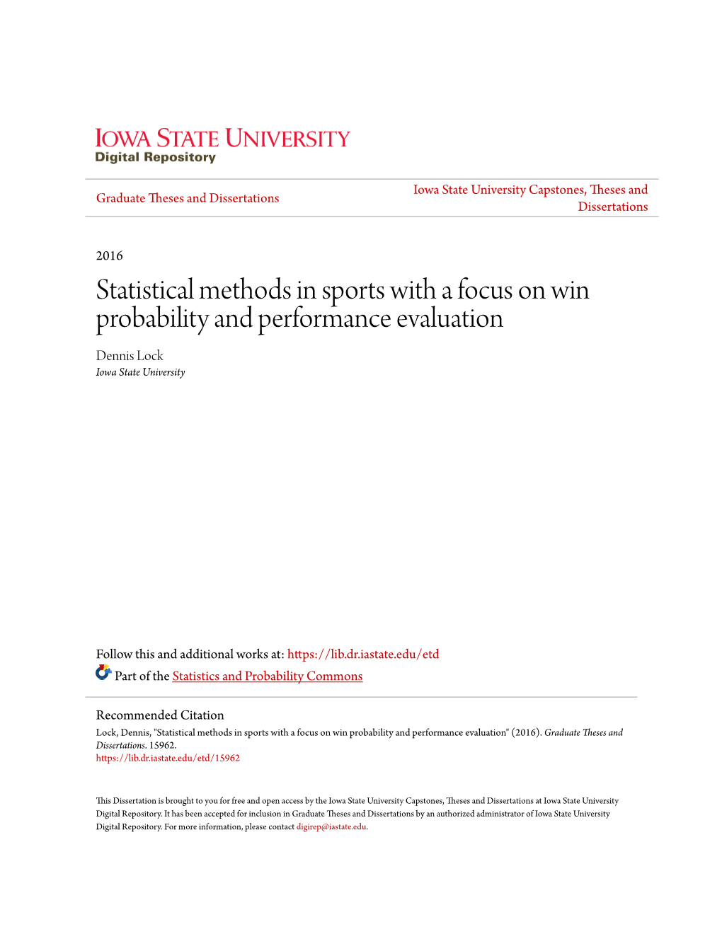 Statistical Methods in Sports with a Focus on Win Probability and Performance Evaluation Dennis Lock Iowa State University