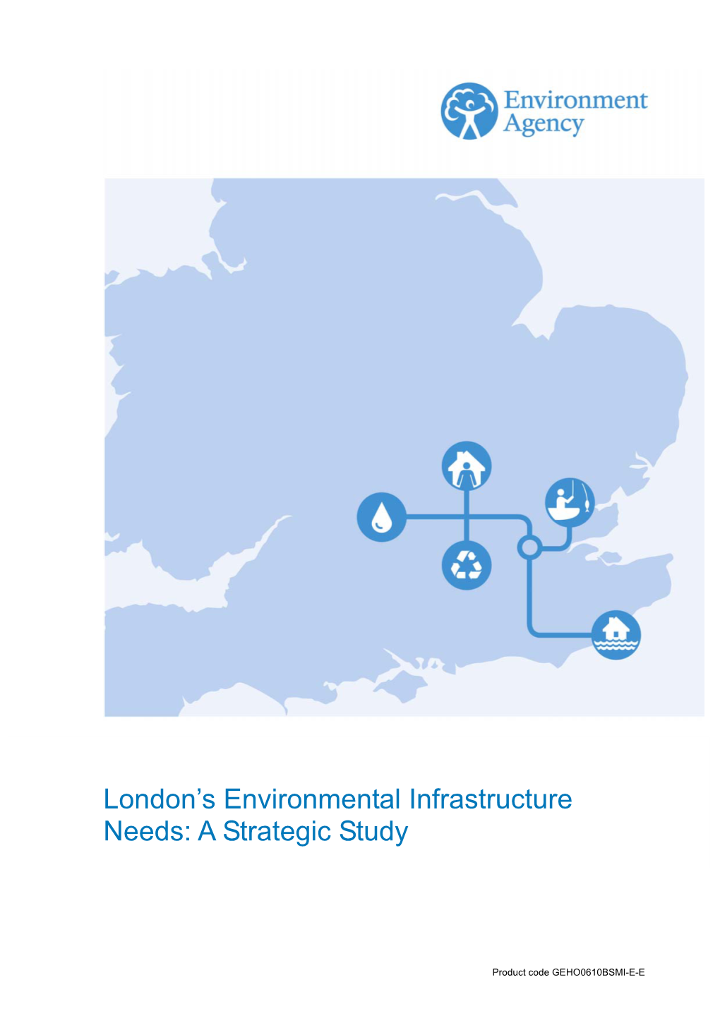 London's Environmental Infrastructure Needs: a Strategic Study