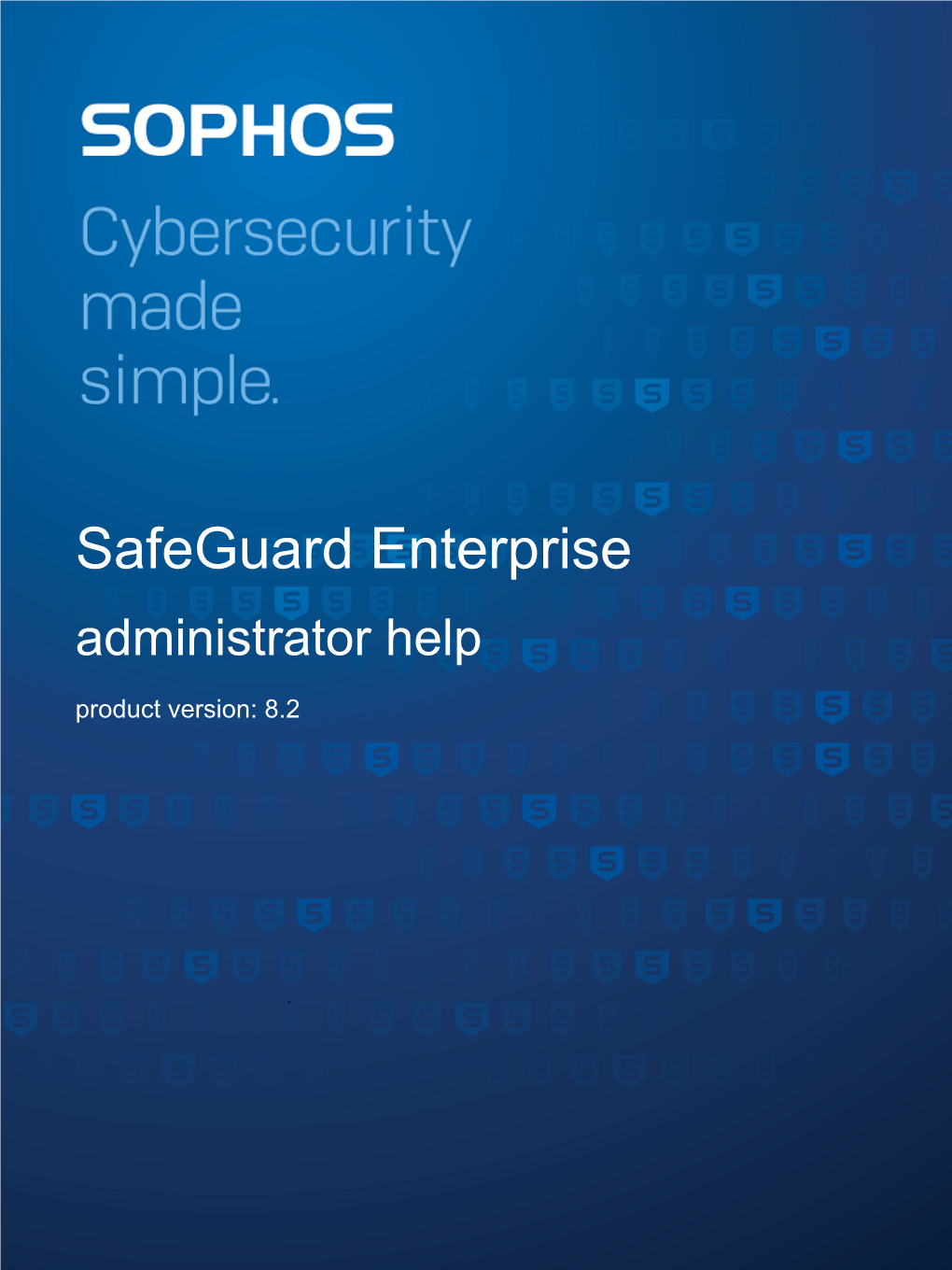 Safeguard Enterprise Administrator Help Product Version: 8.2 Contents About Safeguard Enterprise