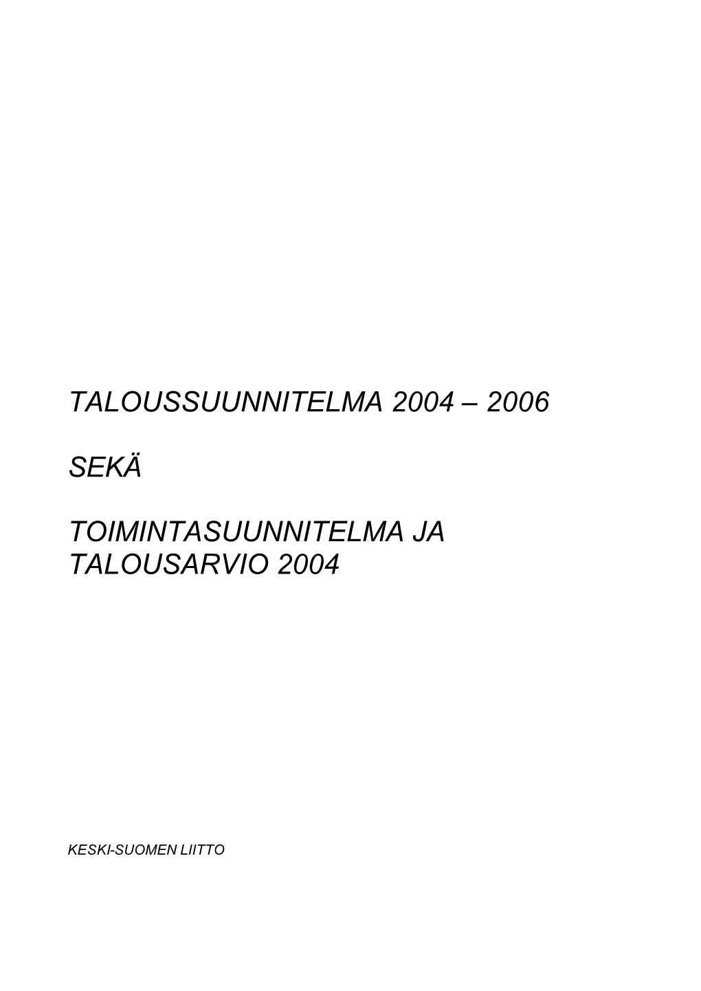 Tas2004-2006, Valtuuston 12.11.2003 Hyväksymä