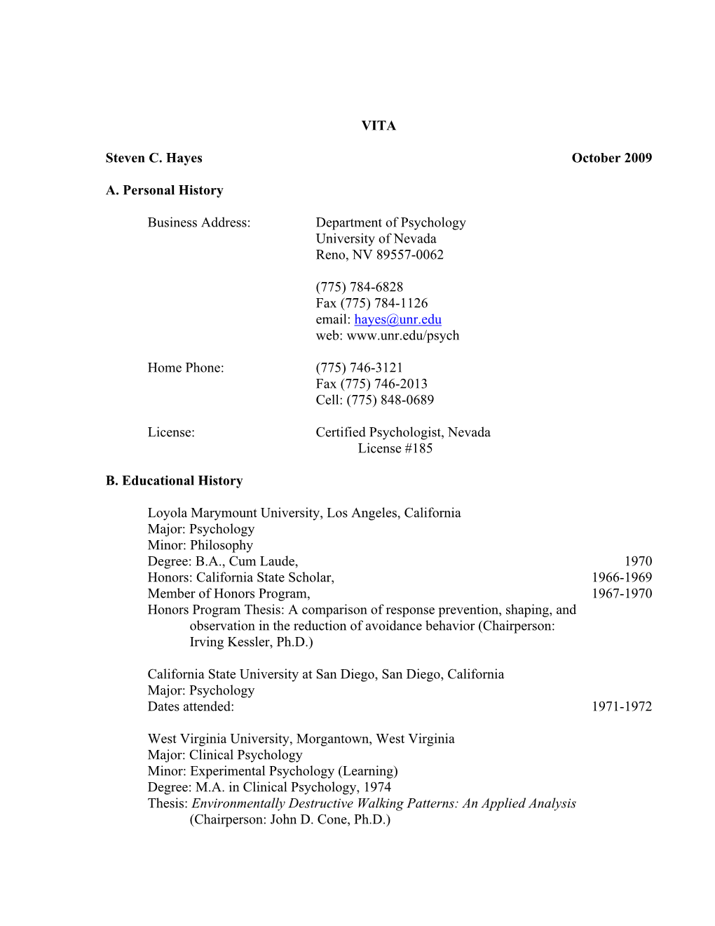 VITA Steven C. Hayes October 2009 A. Personal History Business Address: Department of Psychology University of Nevada Reno, NV