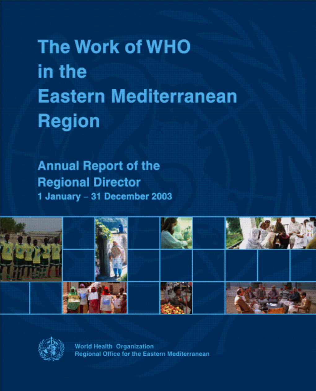WHO/EMRO Meetings Held in the Eastern Mediterranean Region, 2003 131 4