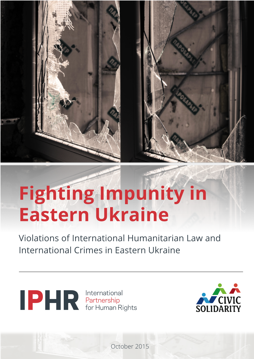 Fighting Impunity in Eastern Ukraine Violations of International Humanitarian Law And