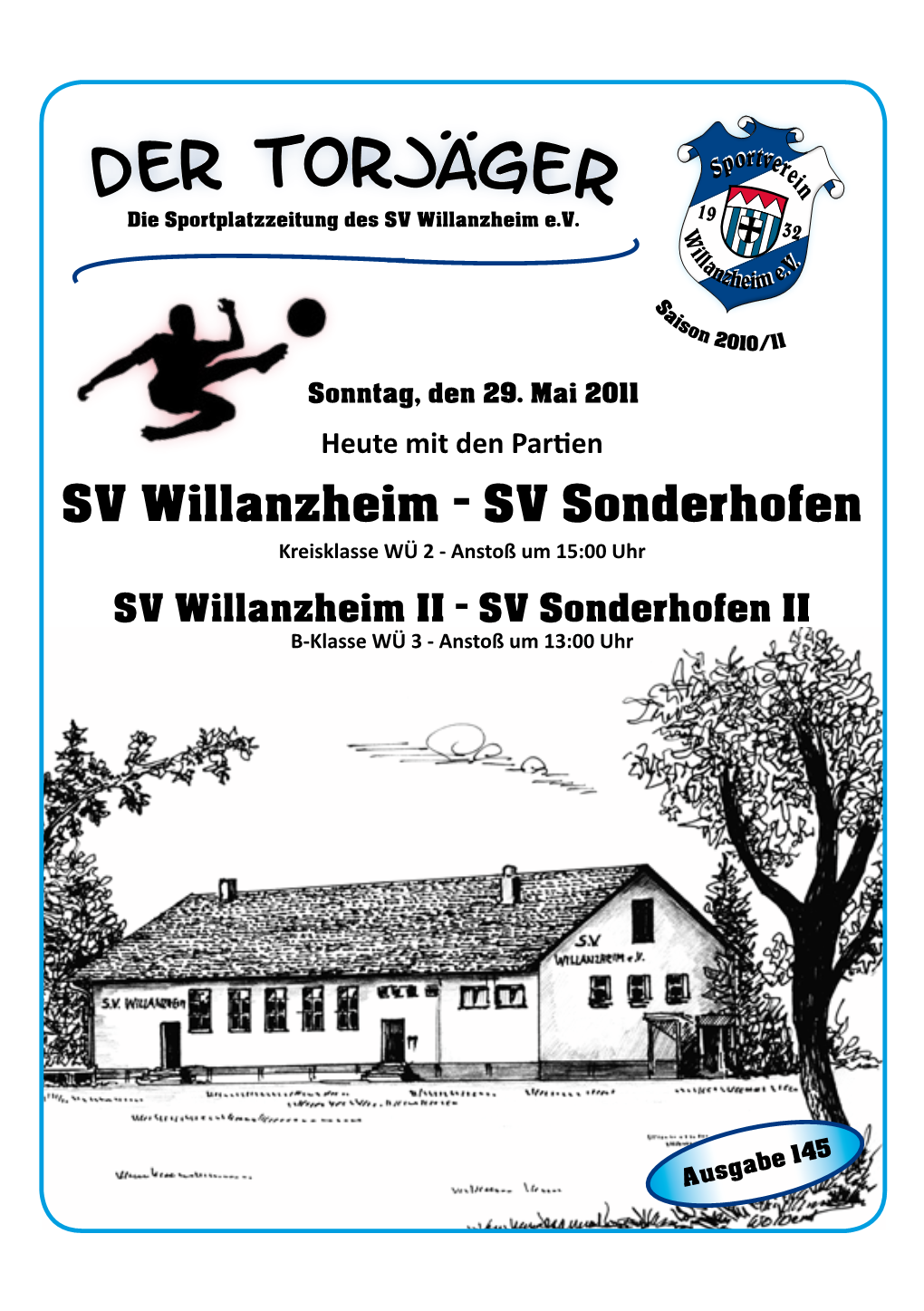 SV Sonderhofen Kreisklasse WÜ 2 - Anstoß Um 15:00 Uhr SV Willanzheim II - SV Sonderhofen II B-Klasse WÜ 3 - Anstoß Um 13:00 Uhr