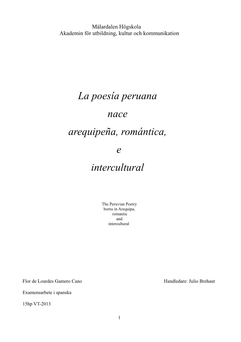 La Poesía Peruana Nace Arequipeña, Romántica, E Intercultural