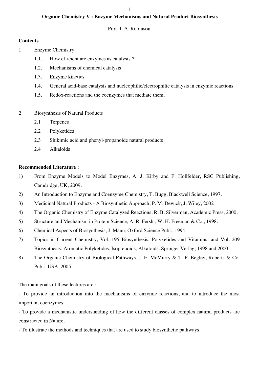 1 Organic Chemistry V : Enzyme Mechanisms and Natural Product Biosynthesis