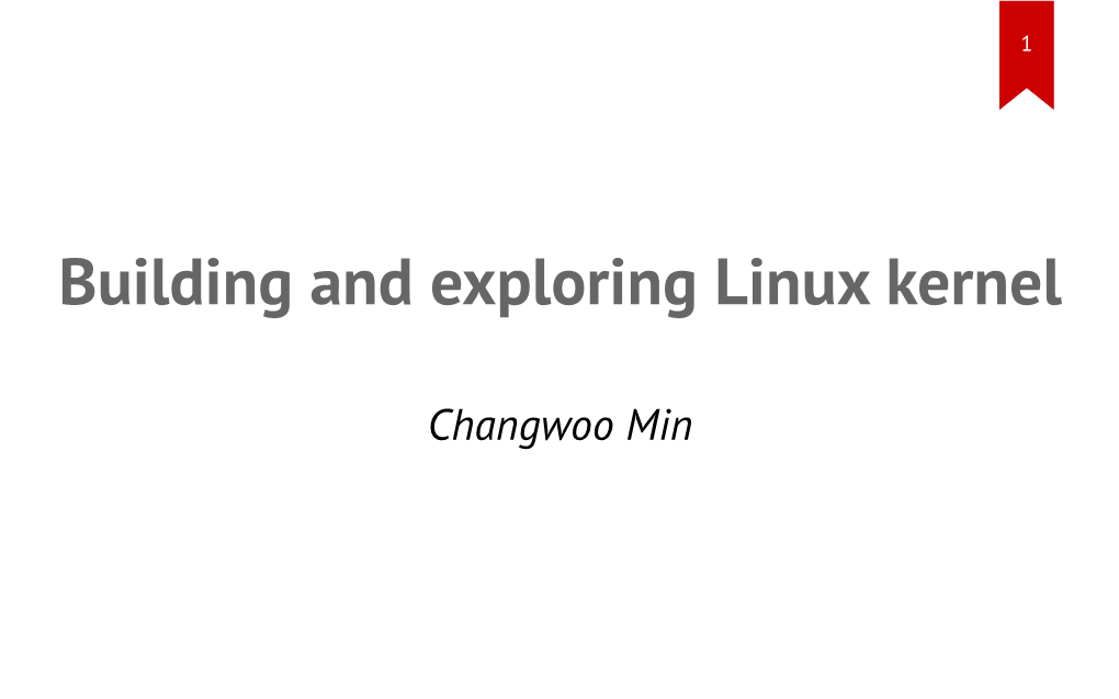 Building and Exploring Linux Kernel