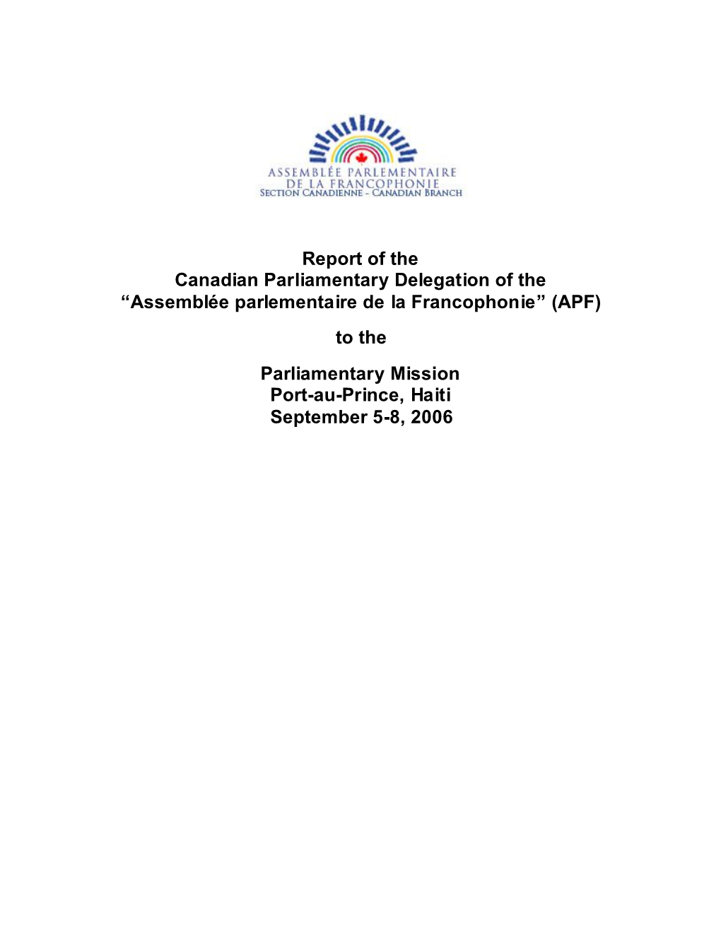 Assemblée Parlementaire De La Francophonie” (APF) to the Parliamentary Mission Port-Au-Prince, Haiti September 5-8, 2006