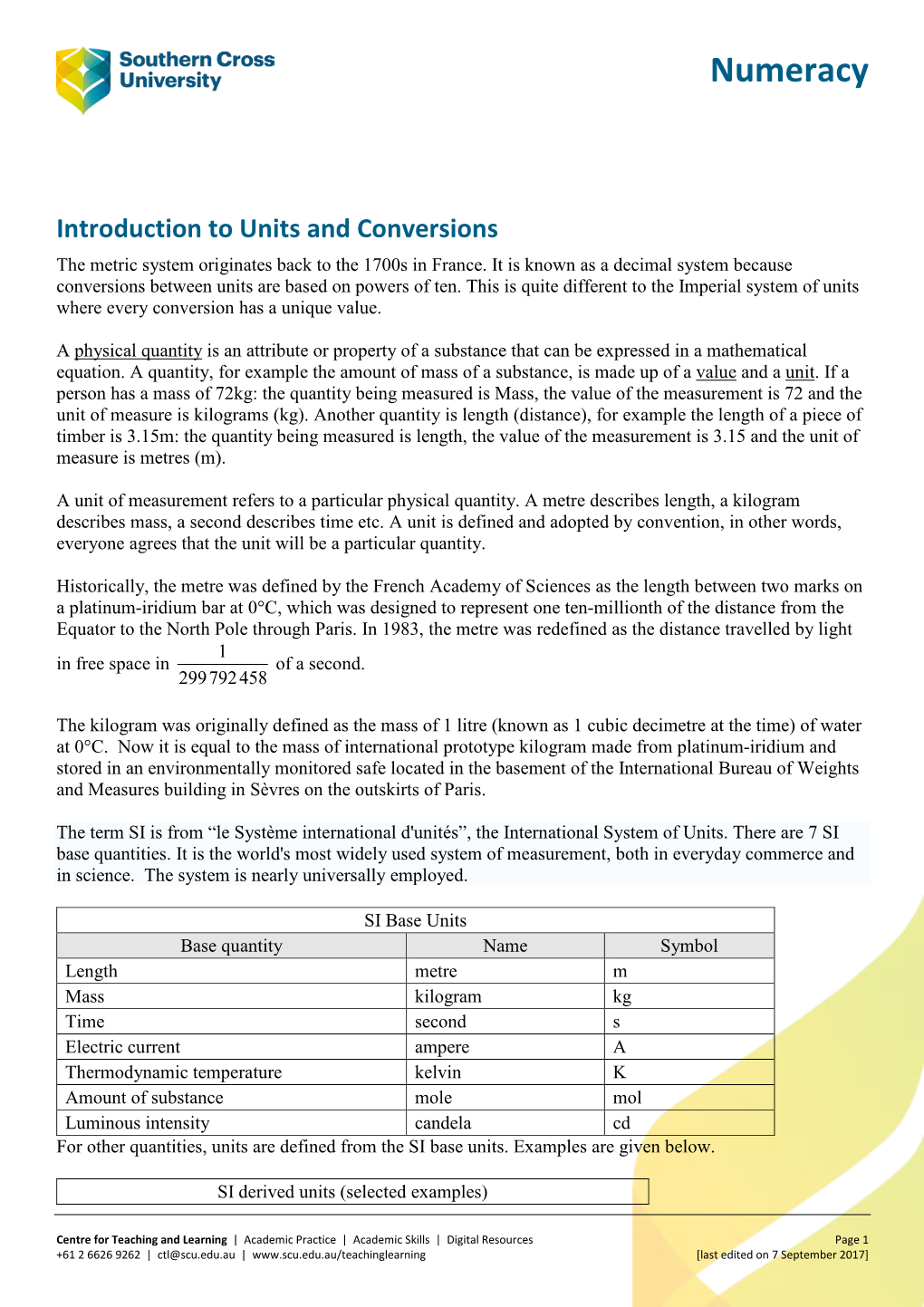 Units and Conversions the Metric System Originates Back to the 1700S in France