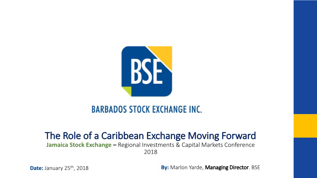 The Role of a Caribbean Exchange Moving Forward Jamaica Stock Exchange – Regional Investments & Capital Markets Conference 2018