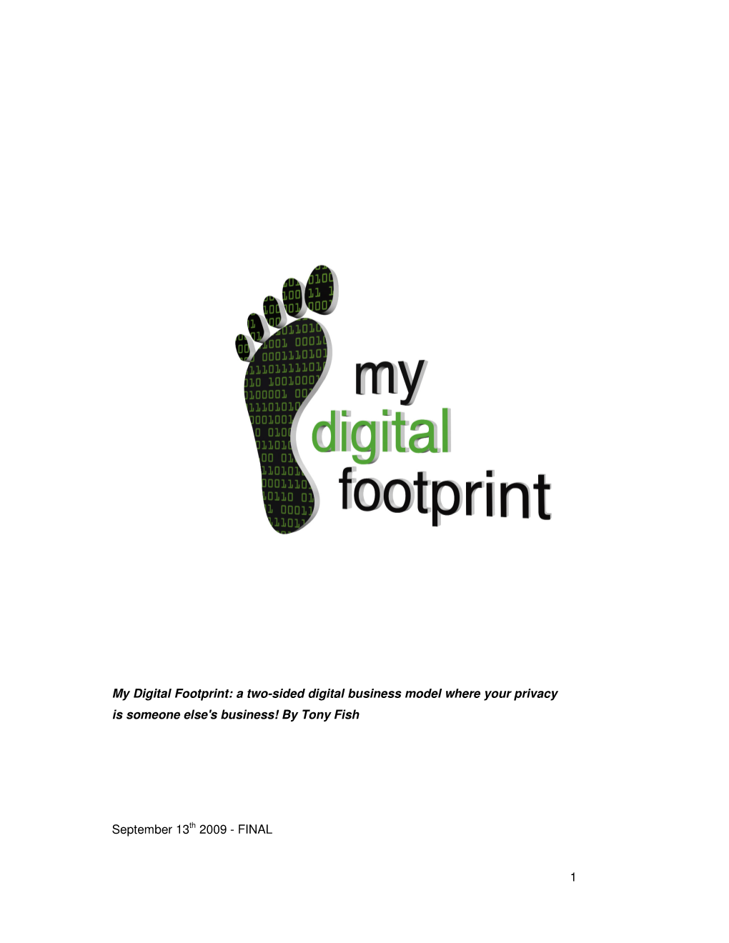 Digital Footprint: a Two-Sided Digital Business Model Where Your Privacy Is Someone Else's Business! by Tony Fish