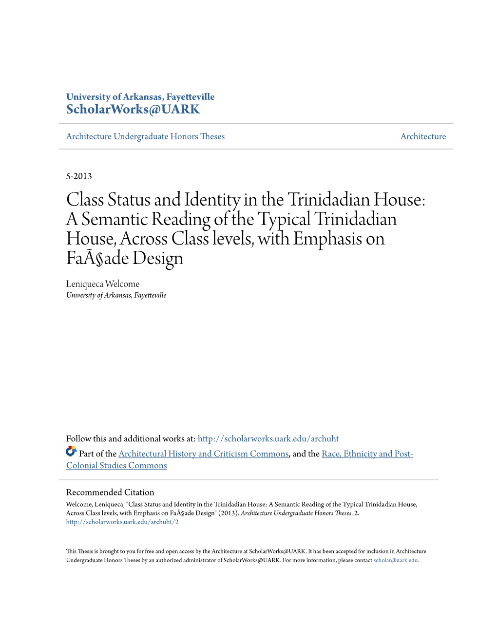 A Semantic Reading of the Typical Trinidadian House, Across Class Levels, with Emphasis on Faã§Ade Design Leniqueca Welcome University of Arkansas, Fayetteville