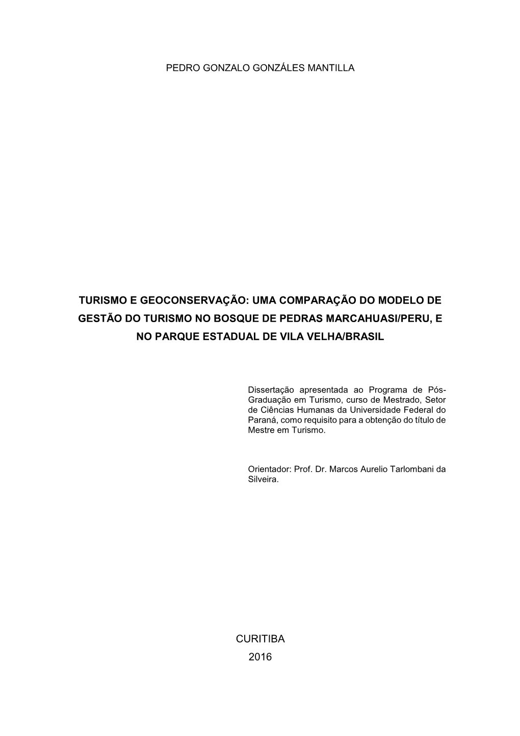 Turismo E Geoconservação: Uma Comparação Do Modelo De Gestão Do Turismo No Bosque De Pedras Marcahuasi/Peru, E No Parque Estadual De Vila Velha/Brasil