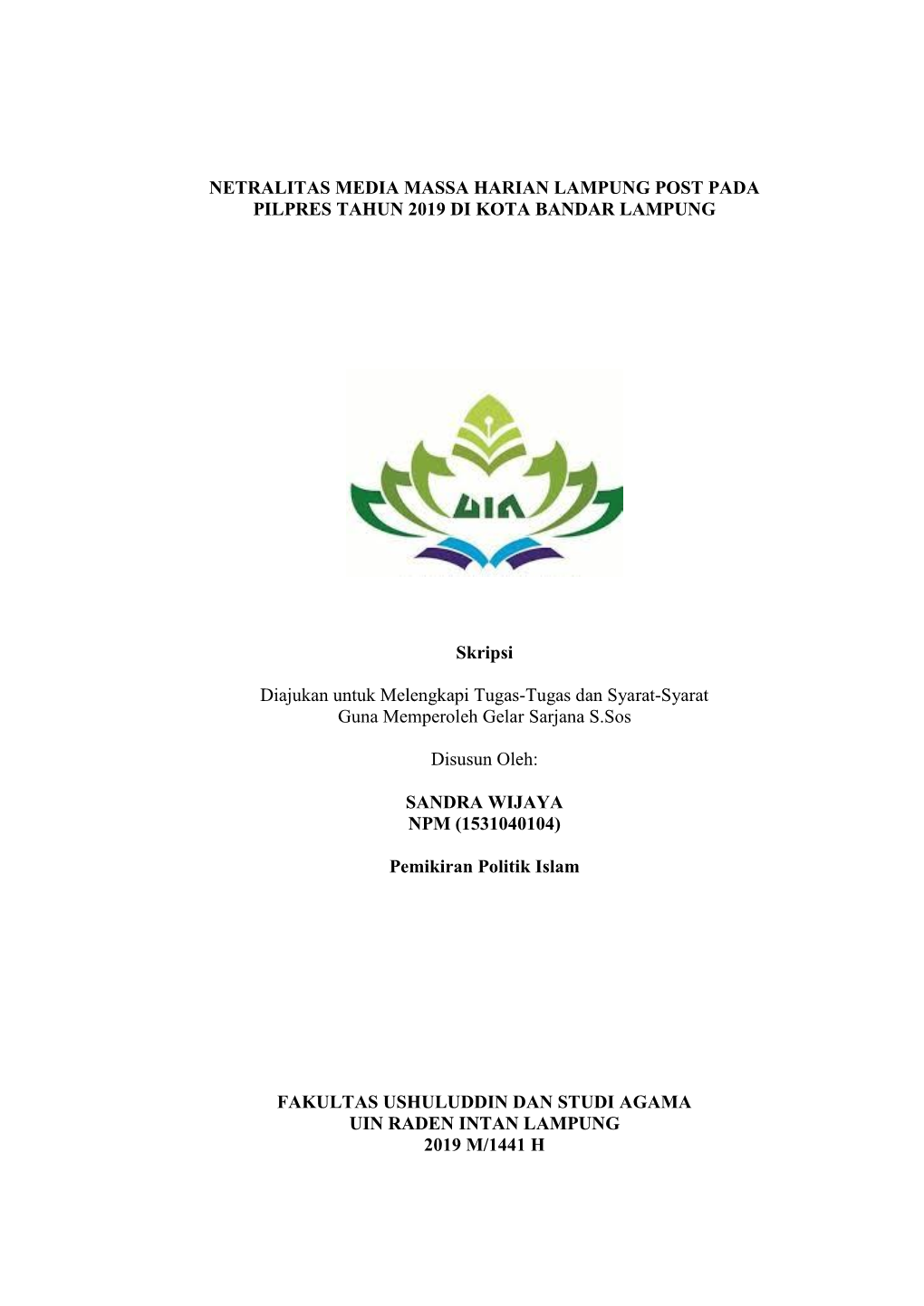 NETRALITAS MEDIA MASSA HARIAN LAMPUNG POST PADA PILPRES TAHUN 2019 DI KOTA BANDAR LAMPUNG Skripsi Diajukan Untuk Melengkapi Tuga
