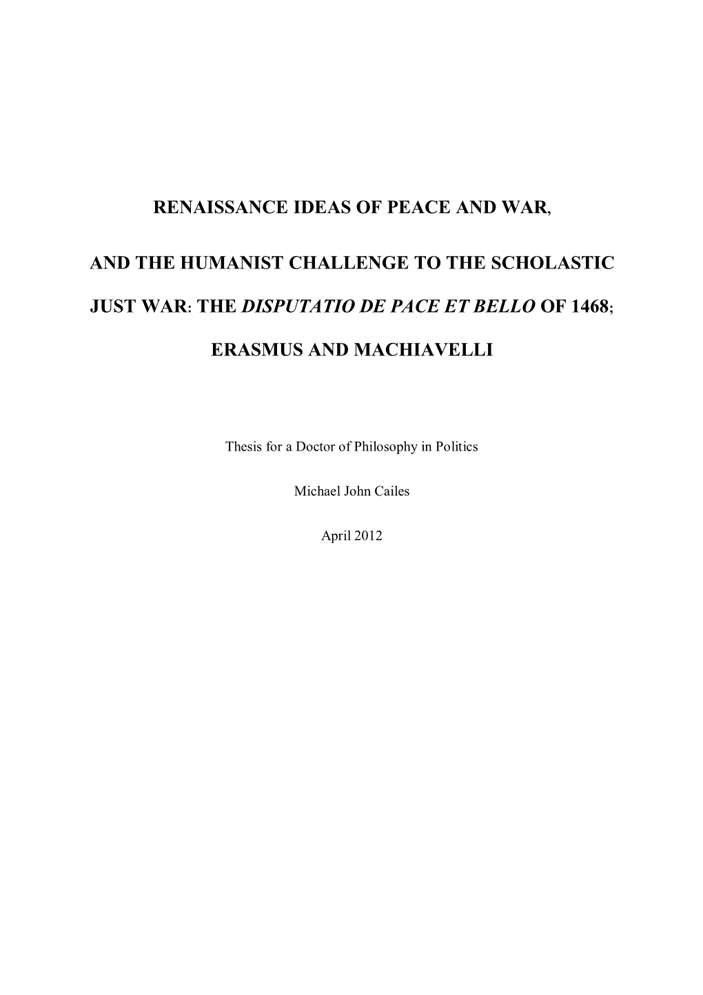 Renaissance Ideas of Peace and War, and the Humanist Challenge to the Scholastic Just