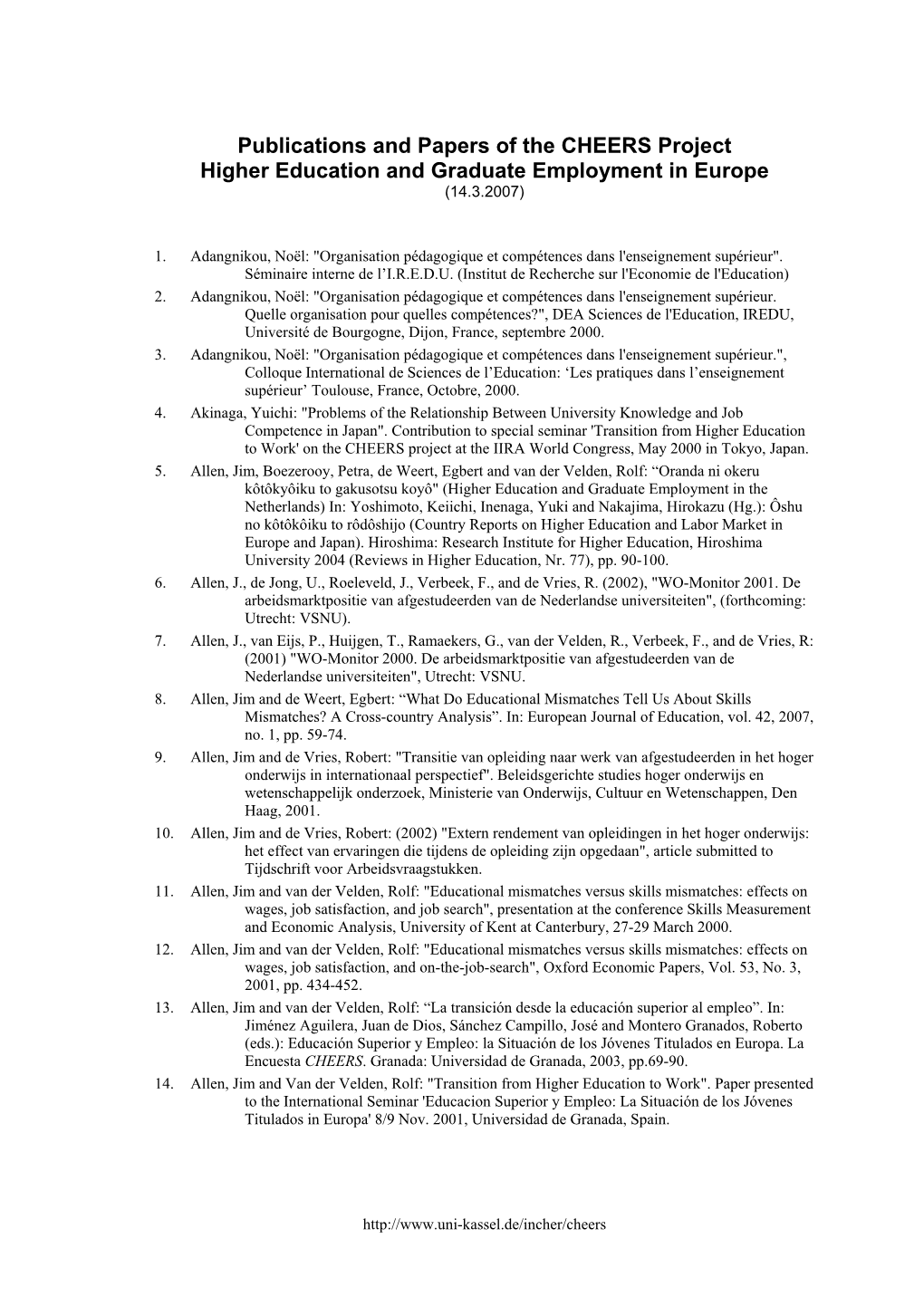 Publications and Papers of the CHEERS Project Higher Education and Graduate Employment in Europe (14.3.2007)