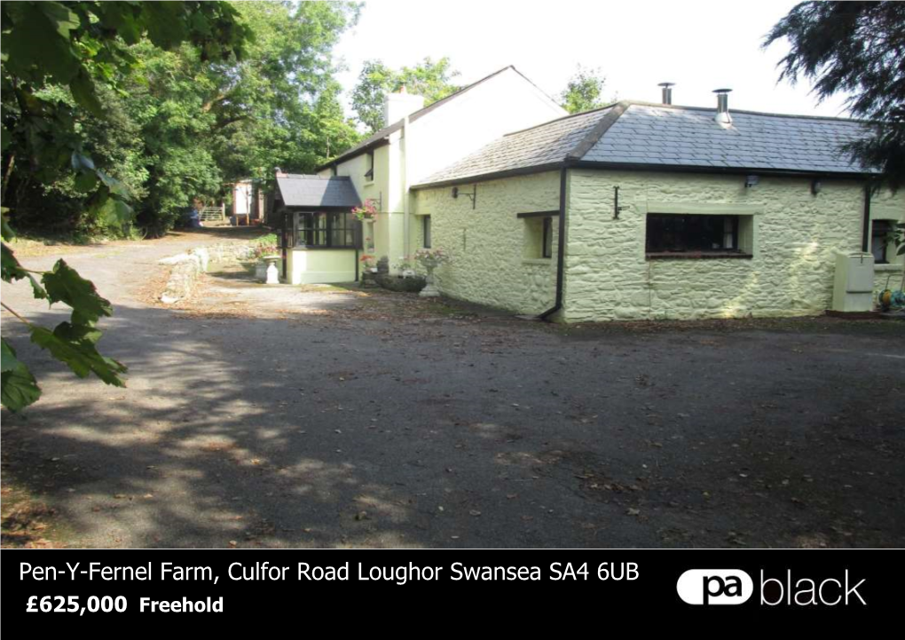 Pen-Y-Fernel Farm, Culfor Road Loughor Swansea SA4 6UB £625,000 Freehold