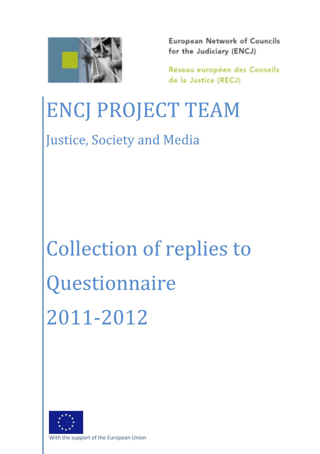 ENCJ PROJECT TEAM Collection of Replies to Questionnaire 2011-2012