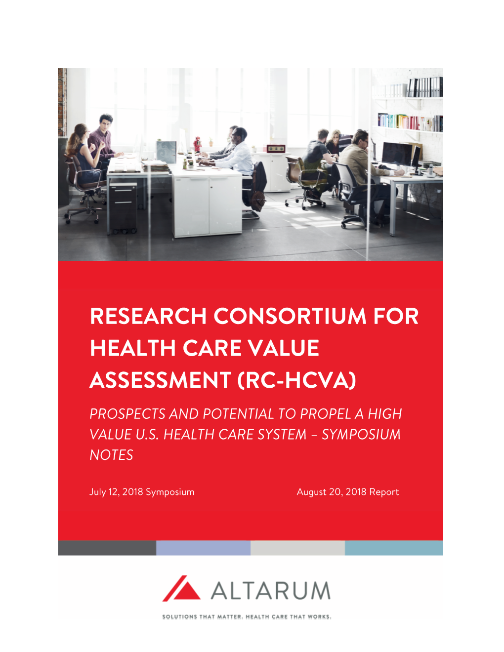 Research Consortium for Health Care Value Assessment (Rc-Hcva) Prospects and Potential to Propel a High Value U.S