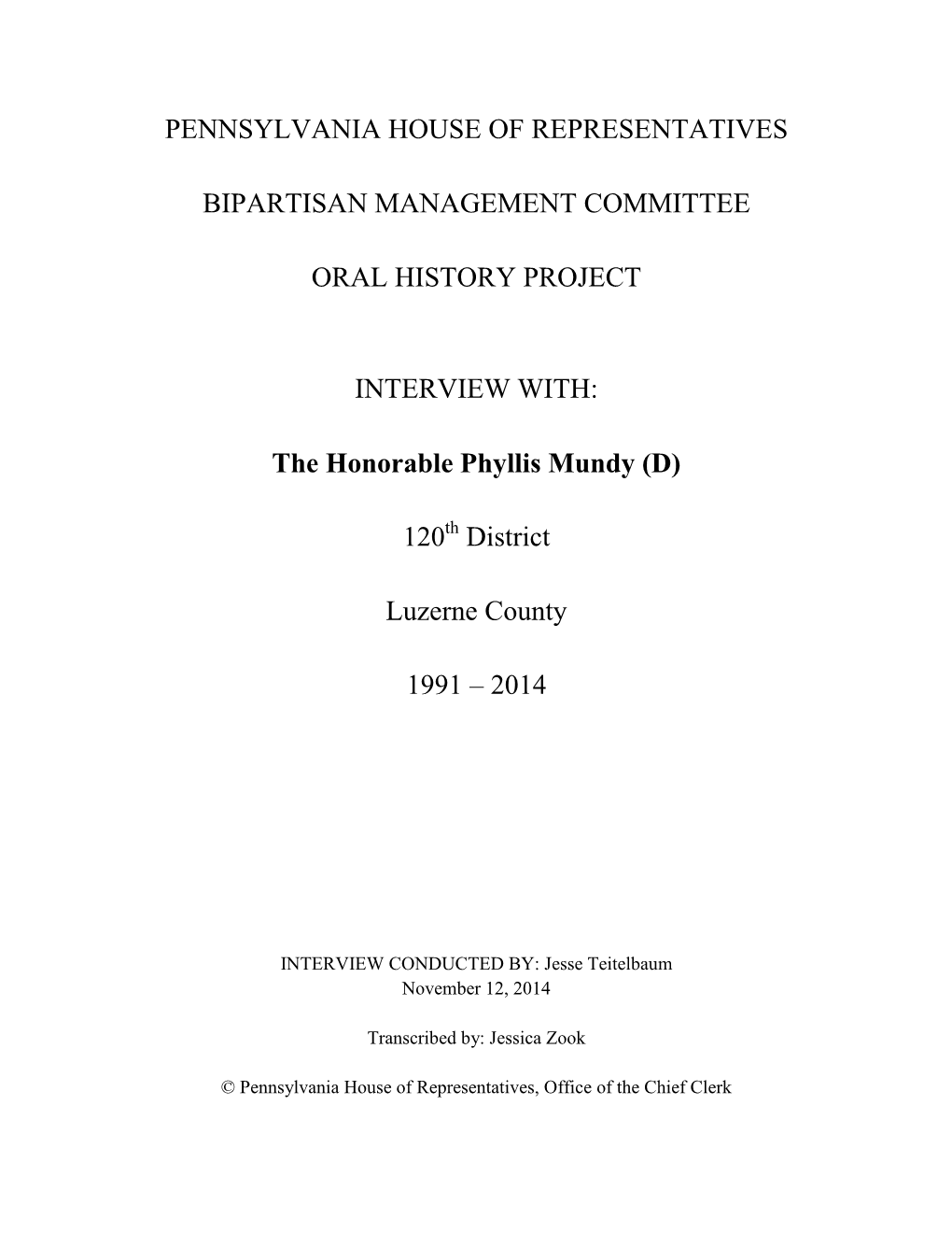 PENNSYLVANIA HOUSE of REPRESENTATIVES BIPARTISAN MANAGEMENT COMMITTEE ORAL HISTORY PROJECT INTERVIEW WITH: the Honorable Phyllis