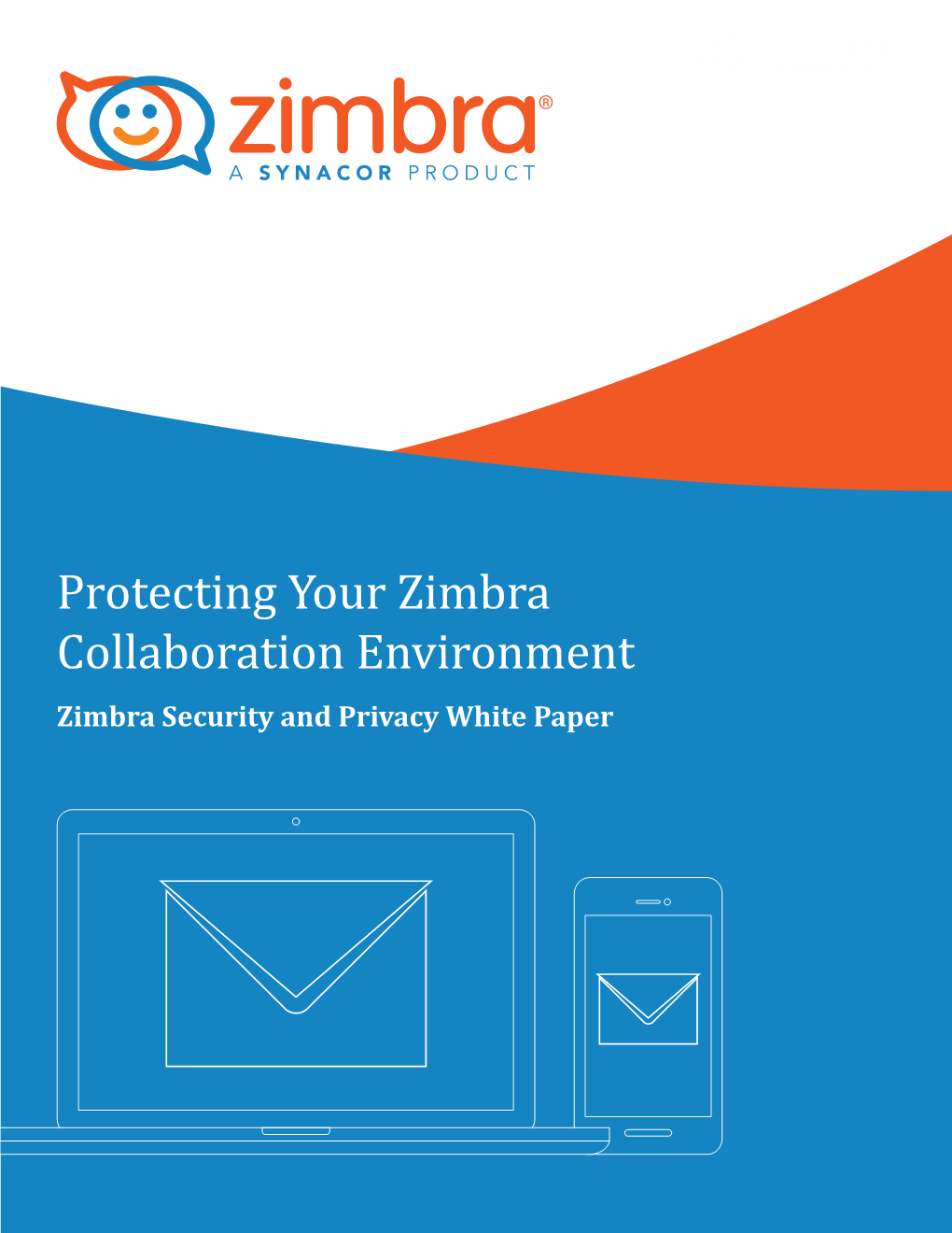 Protecting Your Zimbra Collaboration Environment Zimbra Security and Privacy White Paper Table of Contents