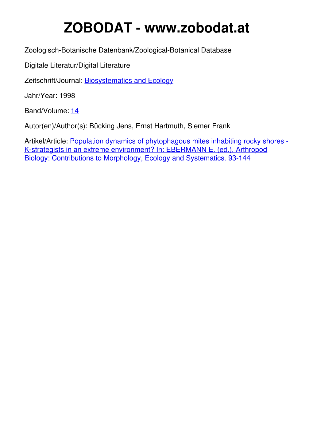 Population Dynamics of Phytophagous Mites Inhabiting Rocky Shores - K-Strategists in an Extreme Environment? In: EBERMANN E