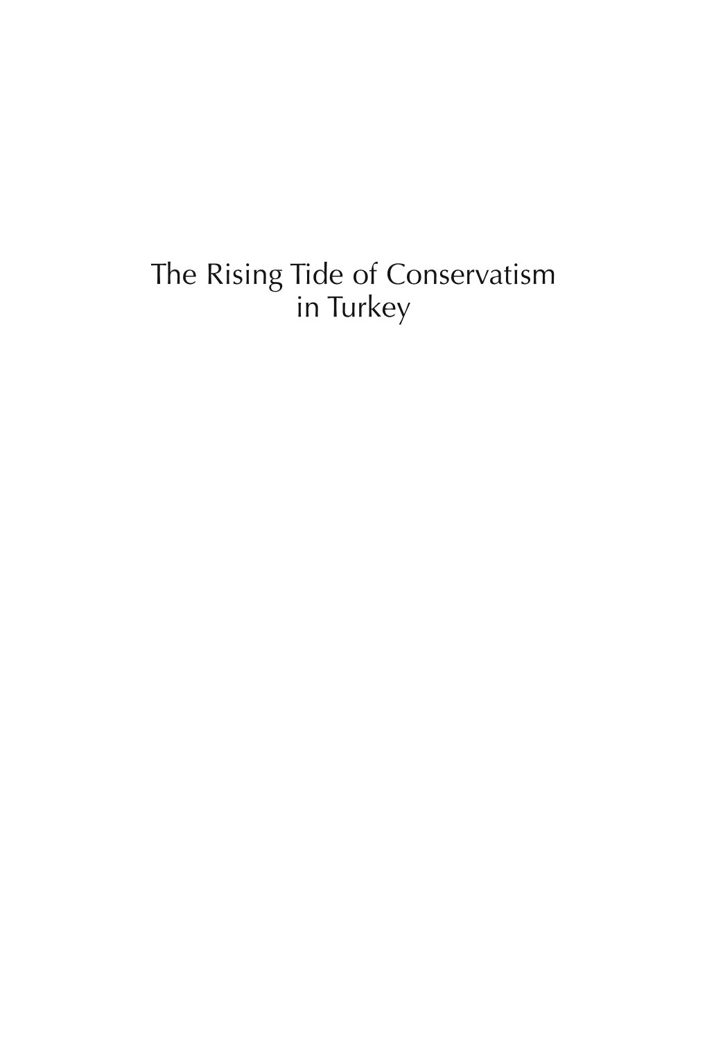 The Rising Tide of Conservatism in Turkey the Rising Tide of Conservatism in Turkey