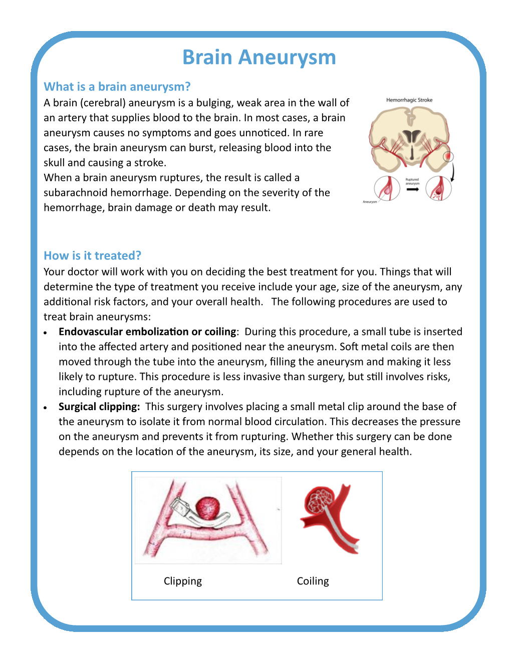 Brain Aneurysm What Is a Brain Aneurysm? a Brain (Cerebral) Aneurysm Is a Bulging, Weak Area in the Wall of an Artery That Supplies Blood to the Brain