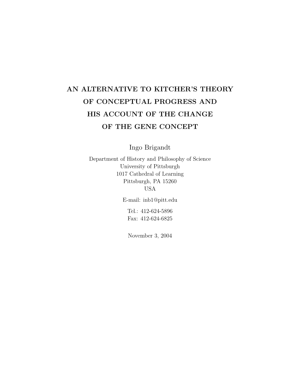 AN ALTERNATIVE to KITCHER's THEORY of CONCEPTUAL PROGRESS and HIS ACCOUNT of the CHANGE of the GENE CONCEPT Ingo Brigandt