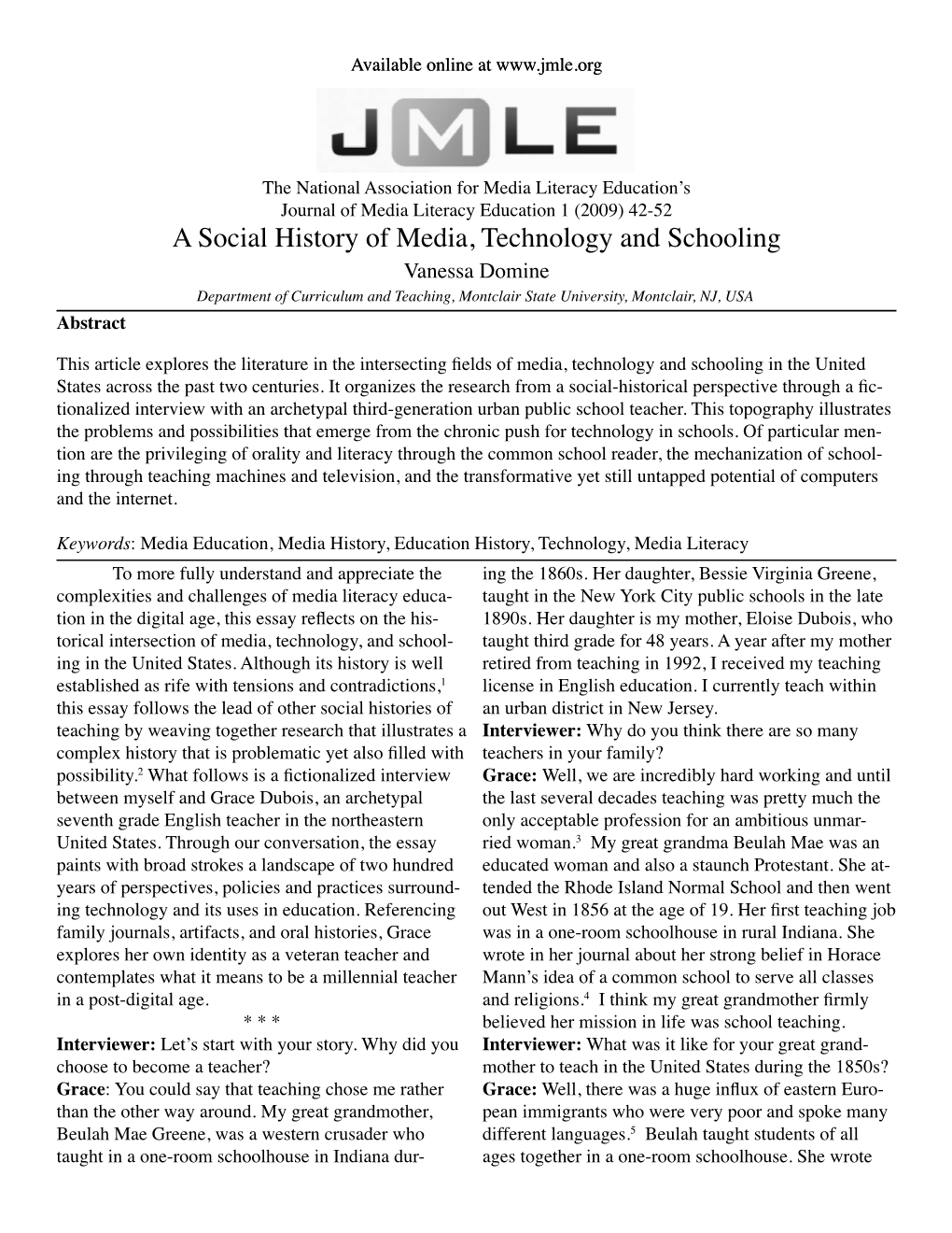 A Social History of Media, Technology and Schooling Vanessa Domine Department of Curriculum and Teaching, Montclair State University, Montclair, NJ, USA Abstract