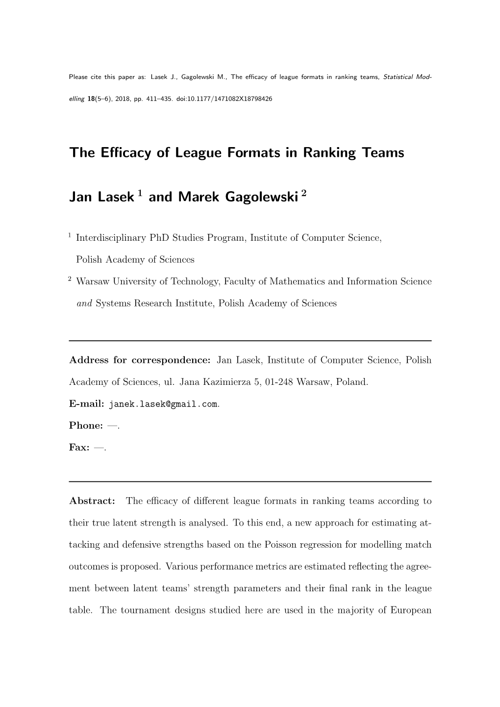 The Efficacy of League Formats in Ranking Teams Jan Lasek 1 and Marek Gagolewski 2