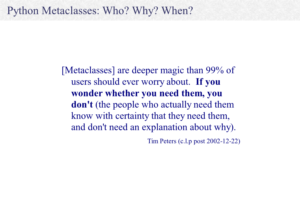 Python Metaclasses: Who? Why? When? (Pdf)