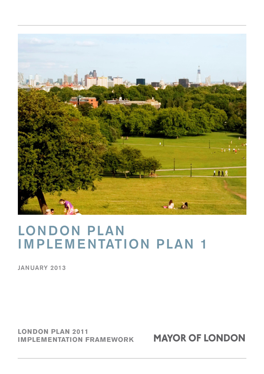 The London Plan Implementation Plan 1