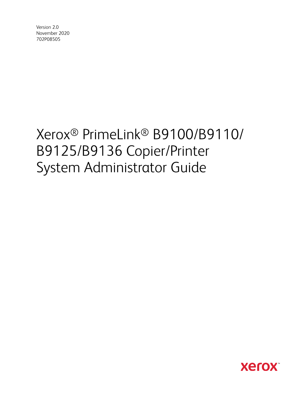 Xerox® Primelink® B9100/B9110/B9125/B9136 Copier/Printer 3 System Administrator Guide Table of Contents