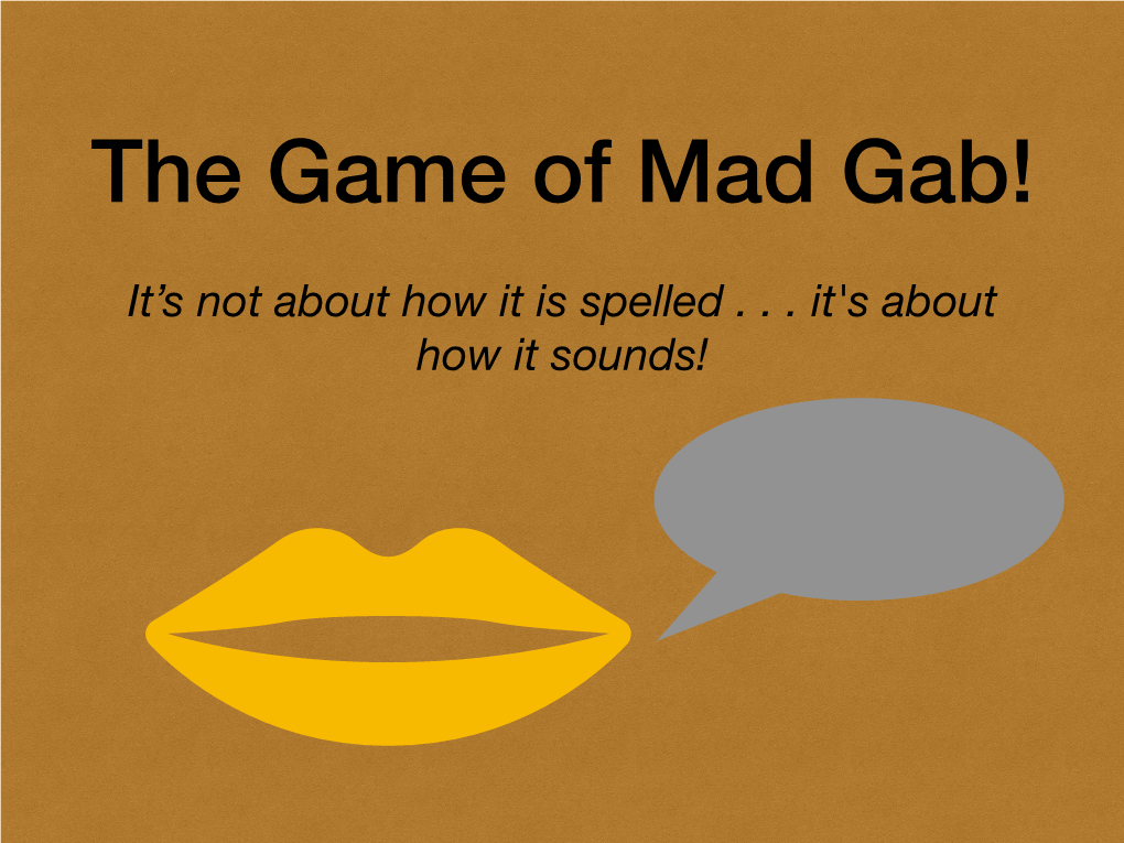 The Game of Mad Gab!