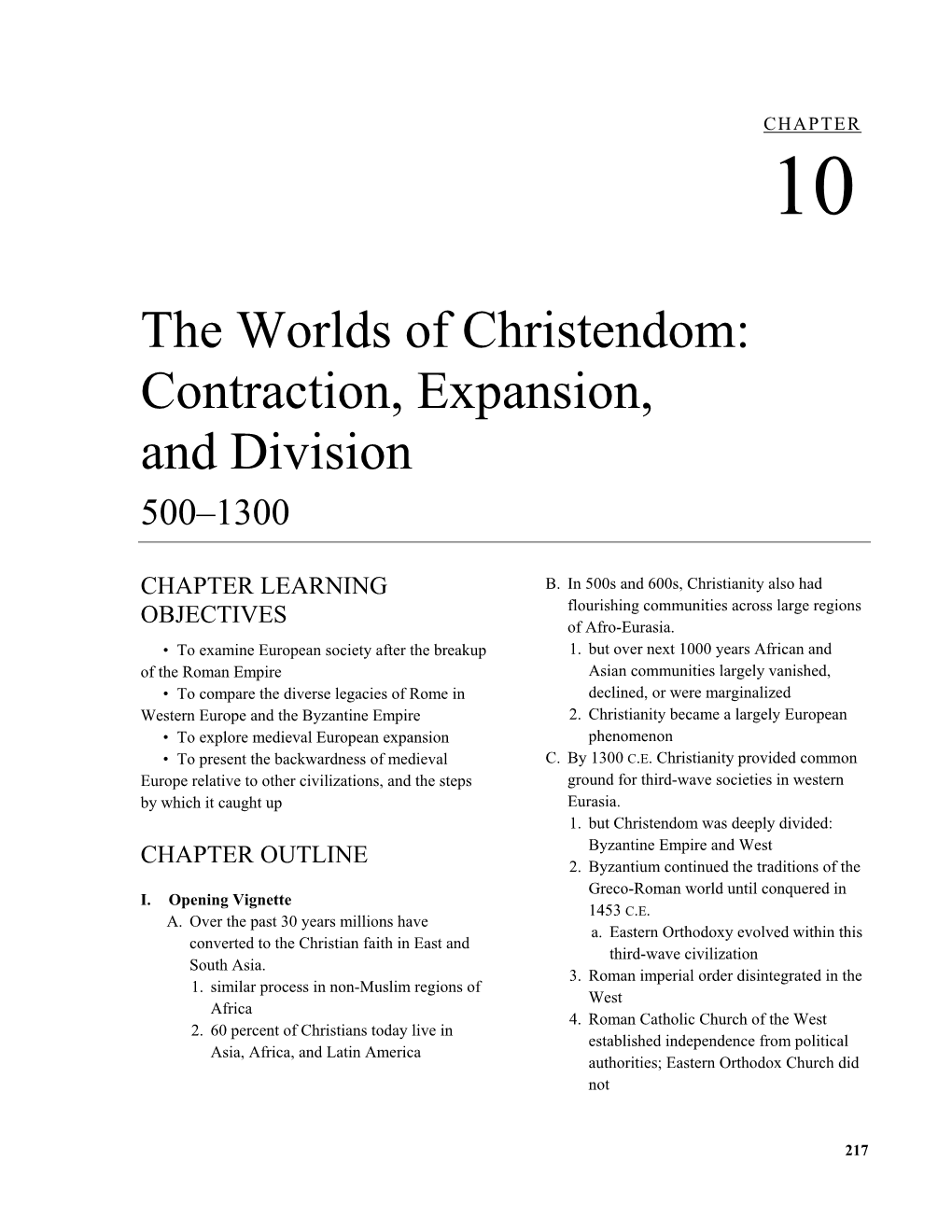 The Worlds of Christendom: Contraction, Expansion, and Division 500–1300