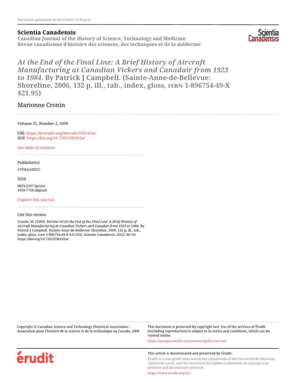 At the End of the Final Line: a Brief History of Aircraft Manufacturing at Canadian Vickers and Canadair from 1923 to 1984. by Patrick J Campbell