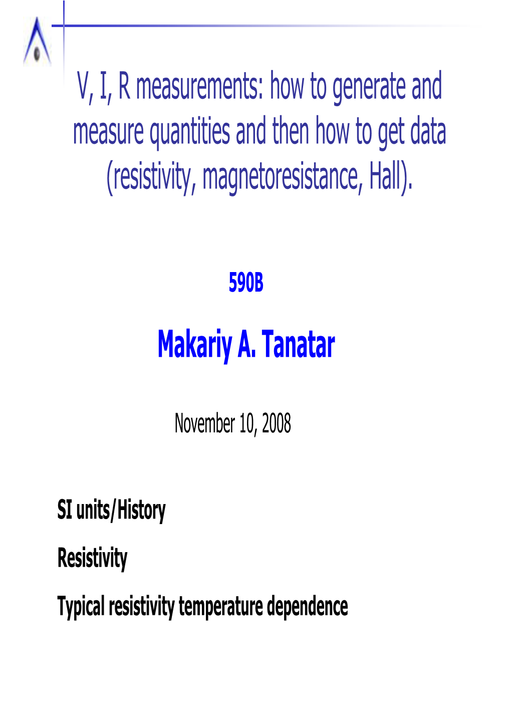 Resistivity, Magnetoresistance, Hall